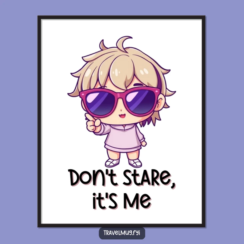 Funny Cool Character Poster: Sunglasses Pose, Trendy Wall Art