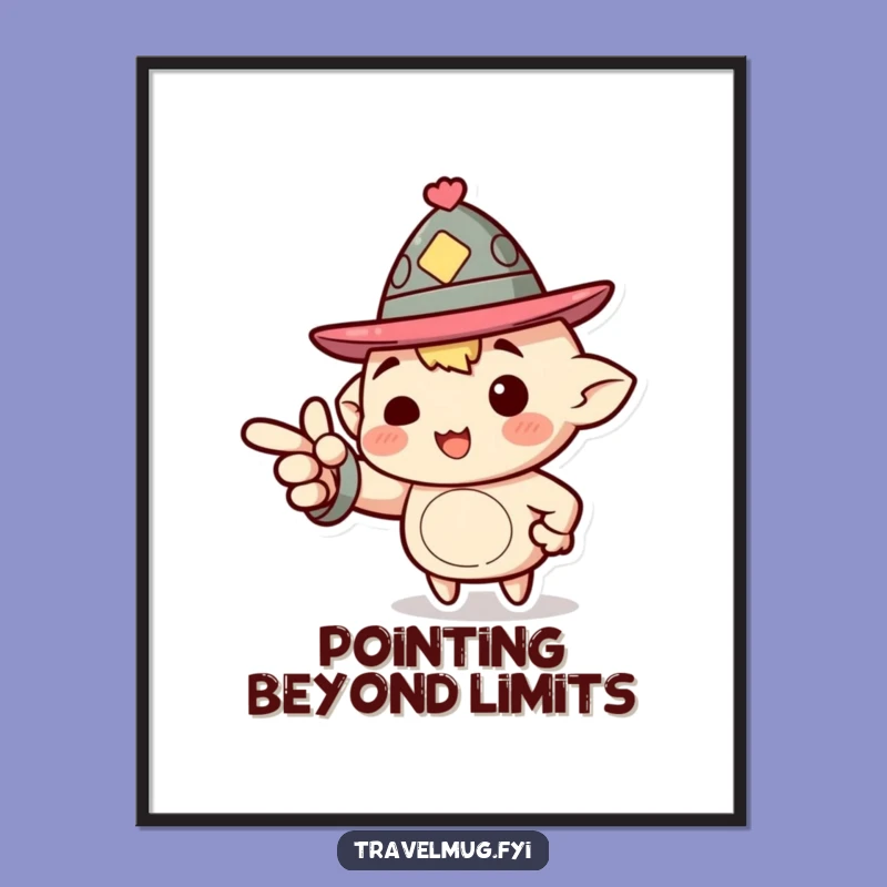 Funny Poster: Jaunty Hat Character Points Forward, Inspiring Funny Wall Art!