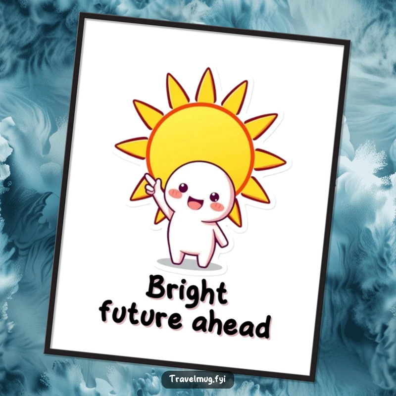 Funny poster depicting a cheerful character pointing towards a bright sun, a humorous and uplifting piece of wall art.