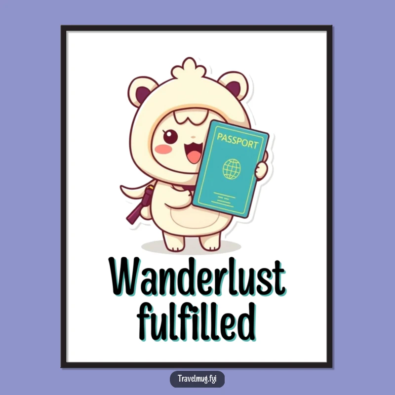 Funny Kawaii Passport Holder Poster - Cute Travel Art Gift